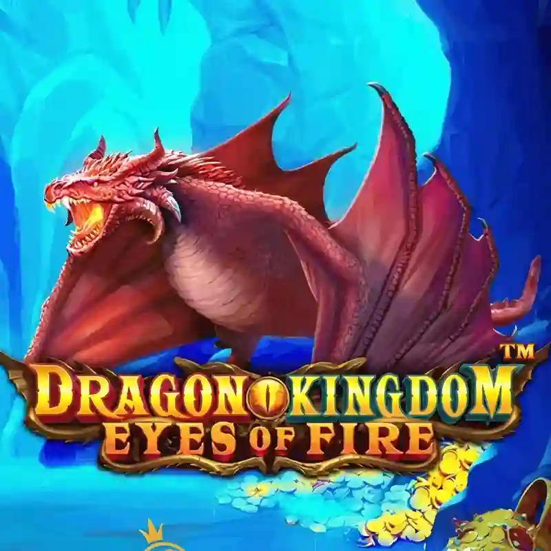 Dragon Kingdom Eyes of Fire Slot Game
